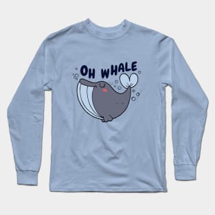 Oh Whale Funny Saying Pun of Oh Well Long Sleeve T-Shirt